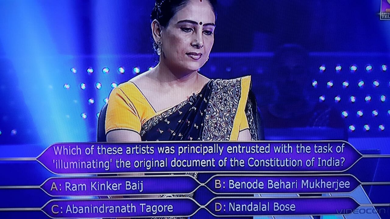 KBC Anamika 1 Crore Ques : Which of these artist was principally entrusted with the task of ‘illuminating’ the original document o the Constitution of India?