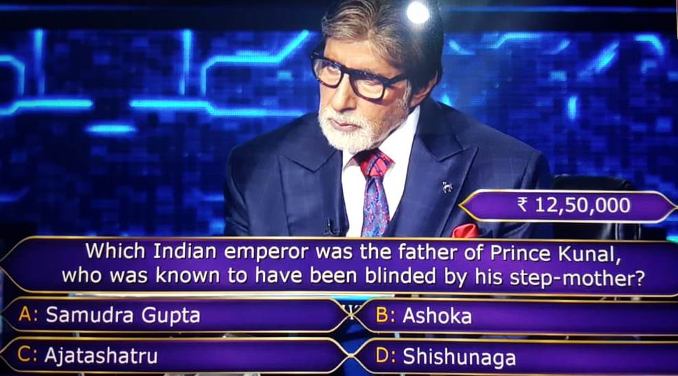 Ques : Which Indian emperor was the father of Prince Kunal, who was known to have been blinded by his step -mother?