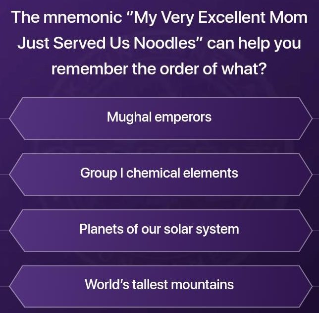 Ques : The mnemonic “My very Excellent Mom Just Served Us Noodles” can help you remember the order of what?