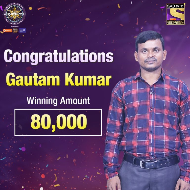 Congratulations GAUTAM KUMAR for winning ₹80,000 on KBC12