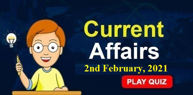 KBC Current Affairs 2nd February 2021 – Play Quiz Now