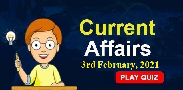 KBC Current Affairs 3rd February 2021 – Play Quiz Now