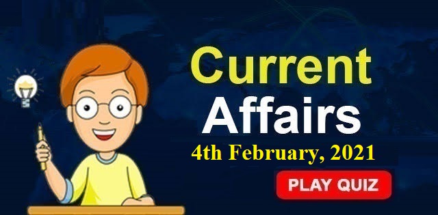 KBC Current Affairs 4th February 2021 – Play Quiz Now