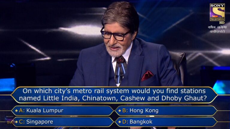 Ques : On which city’s metro rail system would you find stations named little India, Chinatown, Cashew and Dhoby Ghaut?