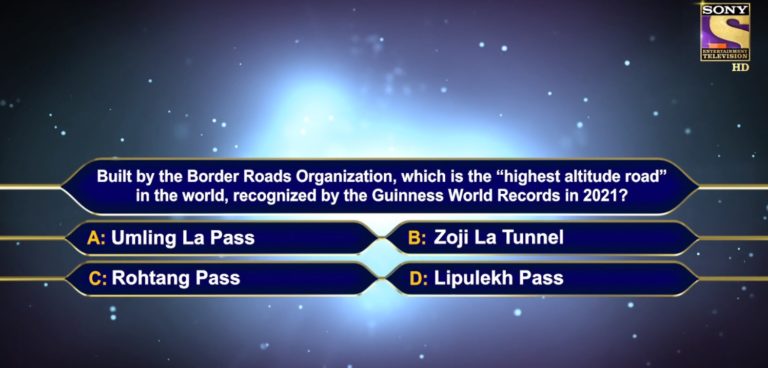 KBC 9th Registration Question : Built by the Border Roads Organization, which is the “highest altitude road” in the world, recognized by the Guiness World Records in 2021?