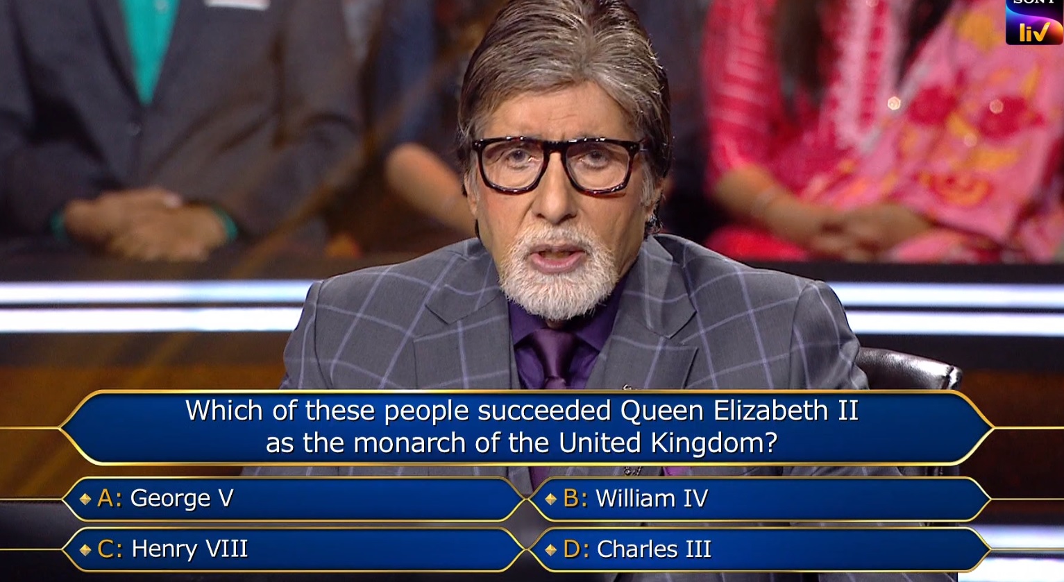 4th KBC Golden Week Ques : Which of these people succeeded Queen Elizabeth II as the monarch of the United Kingdom?