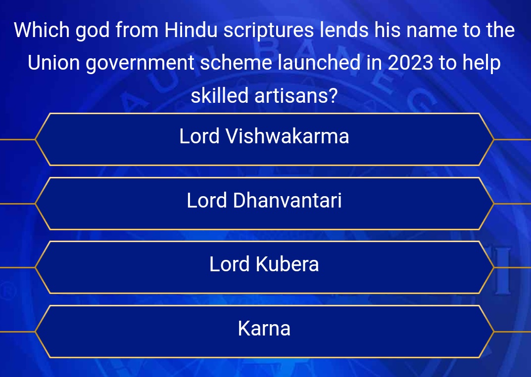 Ques : Which god from Hindu scriptures lends his name to the Union government scheme launched in 2023 to help skilled artisans? KBC Registration