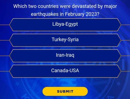 Ques : Which two countries were devastated by major earthquakes in February 2023? KBC Registration Question Answer Now